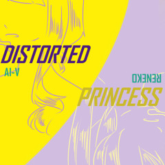 [Distorted Princess] UTAU Reneko Ft. UTAU Ai-V