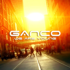 Ganco -  We Are Young