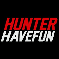 Hunter Have Fun - Intro