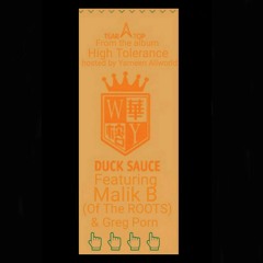 Duck sauce at Featuring Malik B of the roots & Greg Porn (MMJB)