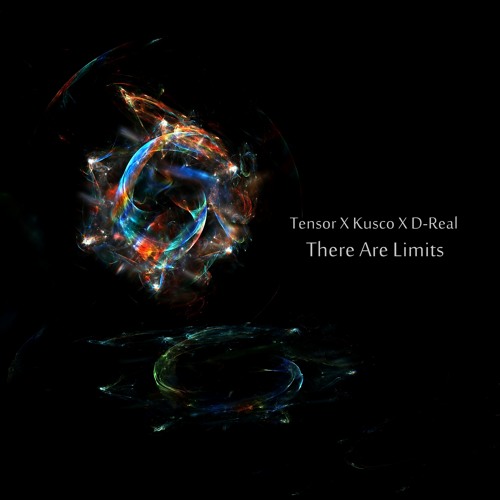 Tensor X Kusco X D-Real- There Are Limits