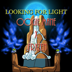 Lookin For Light // OOGIE MANE x 3rik808z