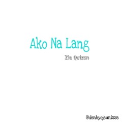 Ako Na Lang - Zia