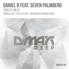 Daniel B feat. Seven Palmberg - Twelve Miles (Original Mix) (Preview) Supported By Roger Shah