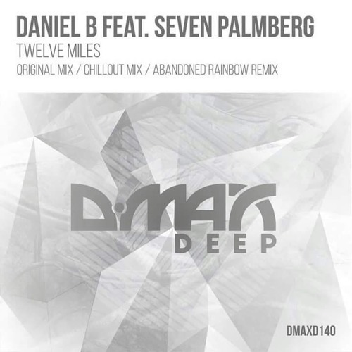 Daniel B feat. Seven Palmberg - Twelve Miles (Original Mix) (Preview) Supported By Roger Shah