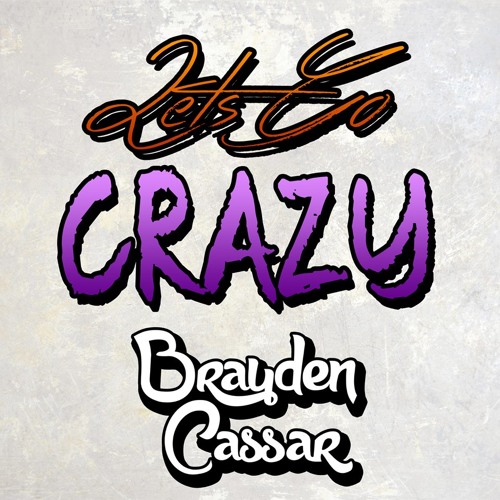 Brayden Cassar - Let's Go Crazy (Original Mix) *FREE DOWNLOAD*