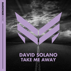 David Solano - Take Me Away (W&W - Mainstage 256) [OUT NOW!]