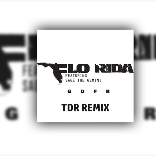 Stream Flo Rida - GDFR [TDR Trap Remix ] ( Ft. Sage The Gemini And Lookas )  by tdrbeats | Listen online for free on SoundCloud