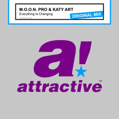 M.O.O.N. Pro & Katy Art - "Everything Is Changing" // Original Mix