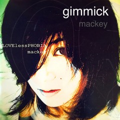 Gimmick ( mackey )