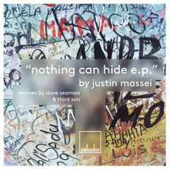 Justin Massei 'Nothing Can Hide' (Dave Seaman Mix) Soundcloud Edit