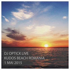 Dj Optick LIVE @ Kudos Beach 1 Mai 2015 Full Set