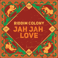 Riddim Colony - Jah Jah Love