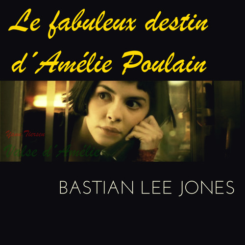 Stream Yann Tiersen "Valse d´Amélie" (movie"Le fabuleux destin d´Amélie Poulain") by Bastian