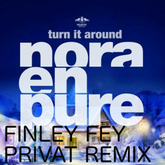 Nora En Pure - Turn It Around (FINLEY FEY`S PRIVAT REMIX)