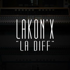 Lakon'X - La Diff