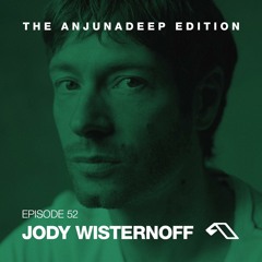 Anjunadeep Edition 52 With Jody Wisternoff