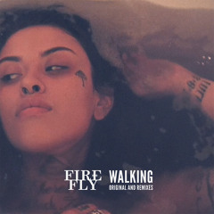 WΛLKING (FireFLY SexyDeepTrap Rework)