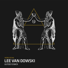 Lee Van Dowski - Ulysse Is Back (Original Mix)