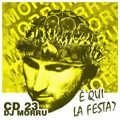DJ Morru - CD 23 - È Qui La Festa? (June 2015)