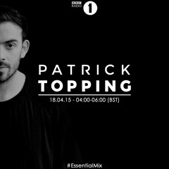 Patrick Topping Essential Mix 18/04/2015