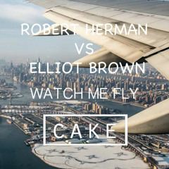 Watch Me Fly - Robert Herman Remix