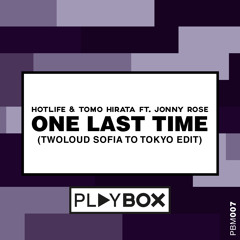 SiriusXM PREMIERE Hotlife & Tomo Hirata Ft. Jonny Rose - One Last Time (twoloud Sofia To Tokyo Edit)