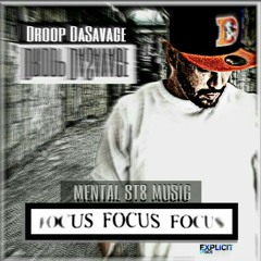Focus ft DukeStPaul & Droop at MENTAL St8 Music LLC.