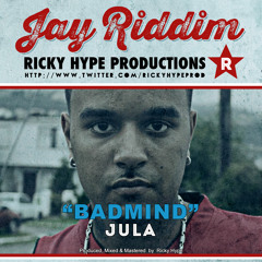 Jula "BADMIND" [Jay Riddim] (Ricky Hype Prod 2015)
