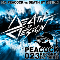 Dr. Peacock & Death By Design - Eat this