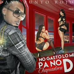 20- Dany Punto Rojo - No Gasto Lo Mio Pa No Da