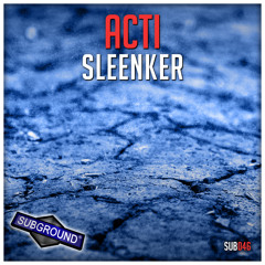 SUB046 ACTI - Sleenker [Preview] [OUT NOW!!!]