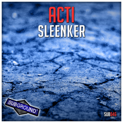 SUB046 ACTI - Sleenker [Preview] [OUT NOW!!!]
