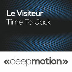 Le Visiteur - Time To Jack (Top 15 Traxsource HOUSE)