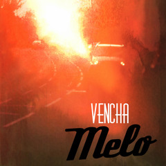 Melo(Part 1) Prod. Vencha