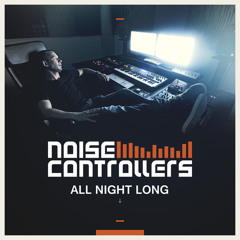 Noisecontrollers - All Night Long
