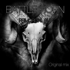 Battle Horn-Primordial Sun (Original Mix)[Free Download]