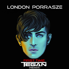 London Porrasze - First Time (Tegan Remix)