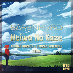 BARENHVRD - Heiwa No Kaze (Thomas Gordon ✖ Sacred Sciences Remix)