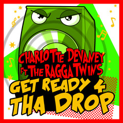Charlotte Devaney - Get Ready 4 Tha Drop feat. The Ragga Twins (One Bomb Remix)