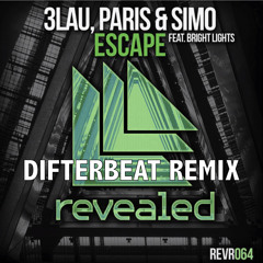 3Lau, Paris & Simo ft. Bright Lights - Escape (Difterbeat Remix)