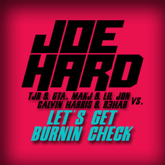 Let's Get Burnin Check (Joe Hard Mashup)