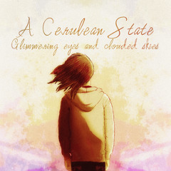 A Cerulean State - For A Moment You Were Mine