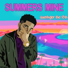 Summers Mine (pb. LORDFUBU)[iTUNES LINK BELOW]