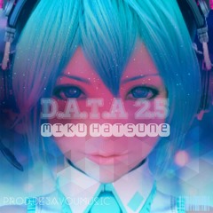 D.A.T.A 2.5(Miku Hatsune sample)