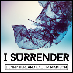 Denny Berland & Alicia Madison - I Surrender (Arno Cost Remix) [PREMIERE]