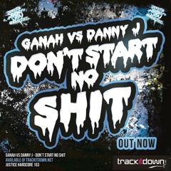 [JH153] Ganah Vs Danny J - Don't Start No Shit (OUT NOW)