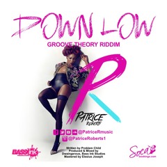 Patrice Roberts - Down Low (2015 Groove Theory Riddim)