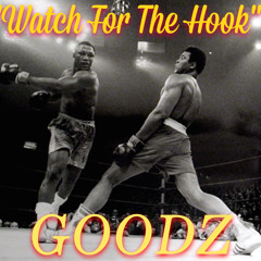 Goodz - "Watch For The Hook" (Freestyle)