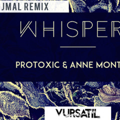 (OUT NOW) Protoxic & Anne Montone - Whispers (Ajmal Remix)